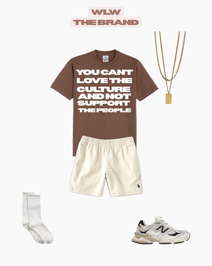 “You Can’t Love The Culture And Not Support The People” Full Length Tee in Coffee