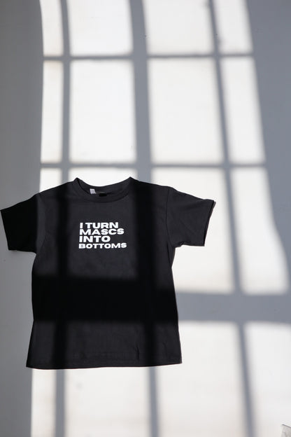 “I Turn Mascs Into Bottoms” Tees and Baby Tees