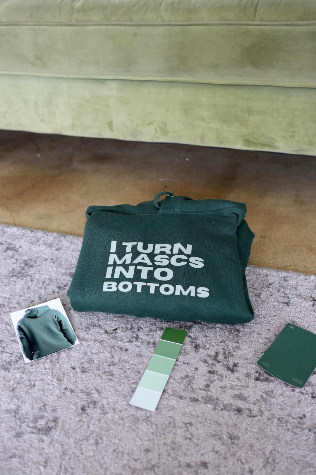“I Turn Mascs into Bottoms” Hoodie in Kale