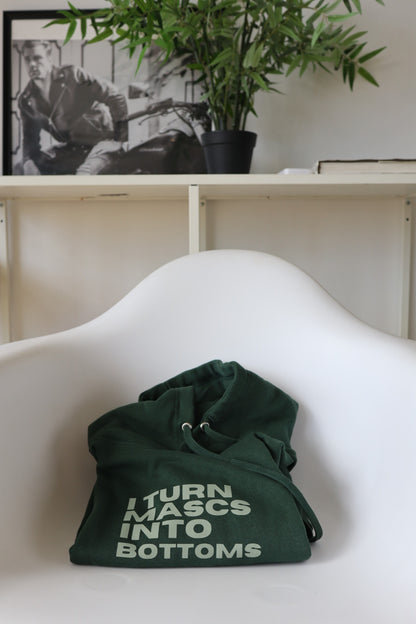 “I Turn Mascs into Bottoms” Hoodie in Kale